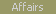 Affairs